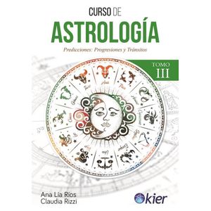 CURSO DE ASTROLOGIA III PREDICCIONES PROGRESIONES Y TRANSITOS - Rios, Ana Lia