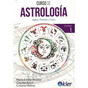 CURSO DE ASTROLOGIA I SIGNOS PLANETAS Y CASAS - Alcoba, Maria Emilia