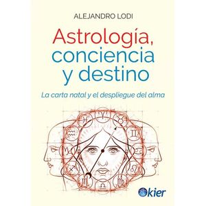 ASTROLOGIA CONCIENCIA Y DESTINO LA CARTA NATAL Y EL DESPLIEGUE DEL ALMA - Lodi, Alejandro