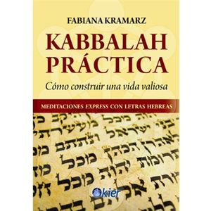 KABBALAH PRACTICA COMO CONSTRUIR UNA VIDA VALIOSA - Kramarz, Fabiana