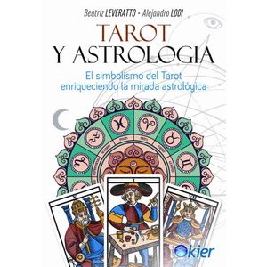 TAROT Y ASTROLOGIA EL SIMBOLISMO DEL TAROT ENRIQUECIENDO LA MIRADA ASTROLOGICA - Leveratto, Beatriz