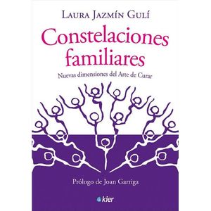 CONSTELACIONES FAMILIARES NUEVAS DIMENSIONES DEL ARTE DE CURAR - Guli, Laura Jazmin
