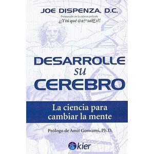 DESARROLLE SU CEREBRO LA CIENCIA PARA CAMBIAR LA MENTE - Dispenza, Joe D.C