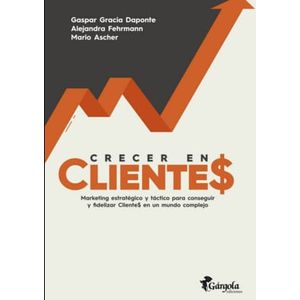 CRECER EN CLIENTES - Gracia Daponte, Gaspar