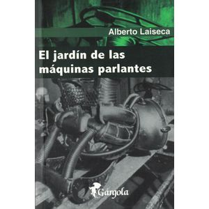 JARDIN DE LAS MAQUINAS PARLANTES, EL - Laiseca, Alberto