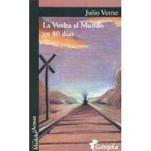 VUELTA AL MUNDO EN 80 DIAS, LA - Verne, Julio