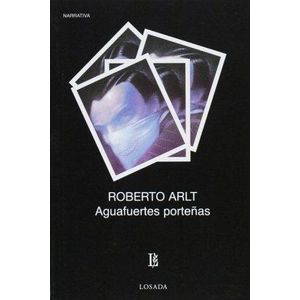 AGUAFUERTES PORTEÑAS - Arlt, Roberto
