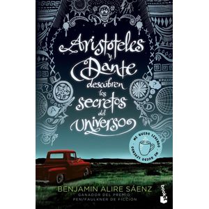 ARISTOTELES Y DANTE DESCUBREN LOS SECRETOS DEL UNIVERSO - Alire Saenz, Benjamin