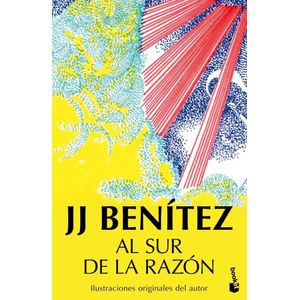 AL SUR DE LA RAZON - Benitez, J.J.