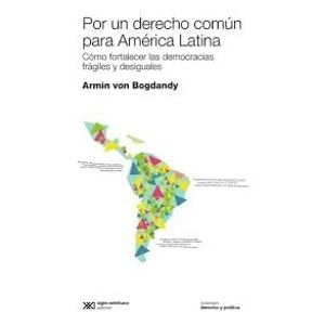 POR UN DERECHO COMUN EN AMERICA LATINA - Bogdandy, Armin Von
