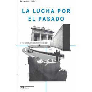 LUCHA POR EL PASADO, LA - Jelin, Elizabeth
