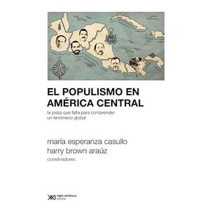 POPULISMO EN AMERICA CENTRAL, EL - Casullo, Maria Esperanza