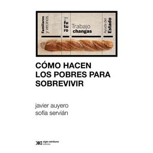 COMO HACEN LOS POBRES PARA SOBREVIVIR - Auyero, Javier