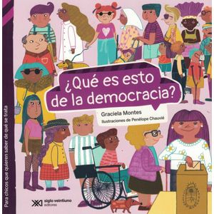 QUE ES ESTO DE LA DEMOCRACIA - Montes, Graciela