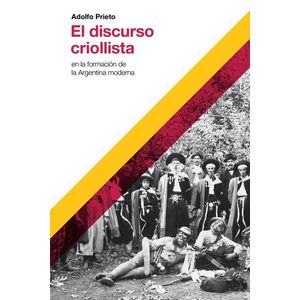 DISCURSO CRIOLLISTA, EL - Prieto, Adolfo.