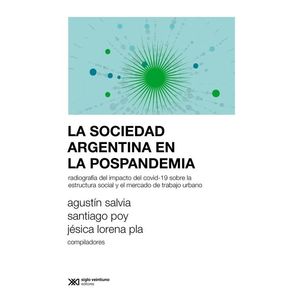 SOCIEDAD ARGENTINA EN LA POSPANDEMIA, LA - Salvia, Agustin
