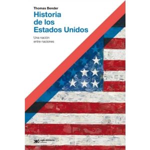 HISTORIA DE LOS ESTADOS UNIDOS - Bender, Thomas