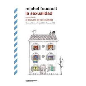 SEXUALIDAD SEGUIDO DE EL DISCURSO DE LA SEXUALIDAD, LA - Foucault, Michel