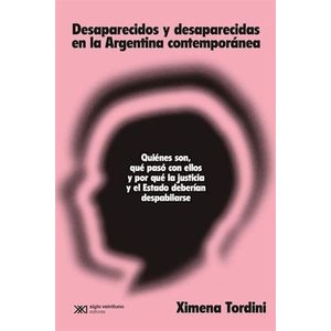 DESAPARECIDOS Y DESAPARECIDAS EN LA ARGENTINA CONTEMPORANEA - Tordini, XIMENA