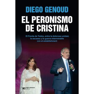PERONISMO DE CRISTINA, EL - Genoud, Diego