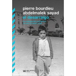 DESARRAIGO, EL - Bourdieu, Sayad