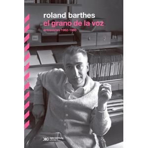 GRANO DE LA VOZ, EL - Barthes, Roland
