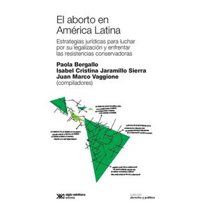ABORTO EN AMERICA LATINA, EL - Bergallo, Paola