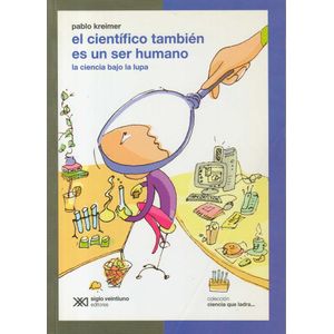 CIENTIFICO TAMBIEN ES UN SER HUMANO, EL - Kreimer, Pablo