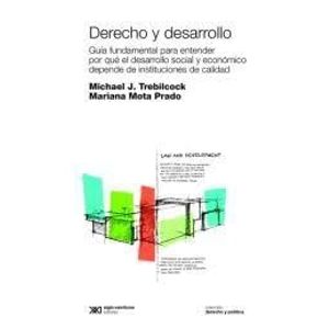 DERECHO Y DESARROLLO - Trebilcock, Michael J.