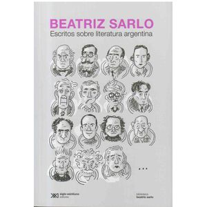 ESCRITOS SOBRE LITERATURA ARGENTINA - Sarlo, Beatriz