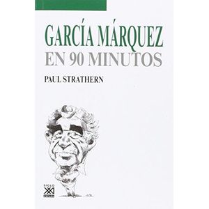 GARCIA MARQUEZ EN 90 MINUTOS - Strathern, Paul