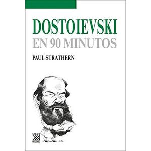 DOSTOIEVSKI EN 90 MINUTOS - Strathern, Paul