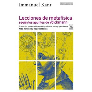 LECCIONES DE METAFISICA SEGUN LOS APUNTES DE VOLCKMANN - Kant, Immanuel