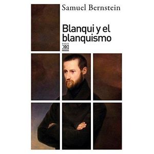 BLANQUI Y EL BLANQUISMO - Bernstein, Samuel