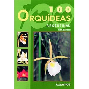 100 ORQUIDEAS ARGENTINAS - Freuler, Maria Julia