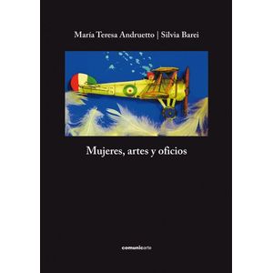 MUJERES ARTES Y OFICIOS - Andruetto, Maria Teresa