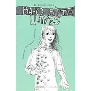 BAJO SIETE LLAVES - Smania, Estela