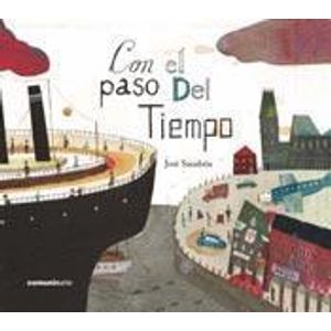 CON EL PASO DEL TIEMPO TAPA DURA - Sanabria, Jose