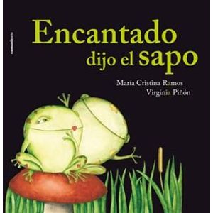 ENCANTADO DIJO EL SAPO TAPA FLEXIBLE - Ramos, Maria Cristina
