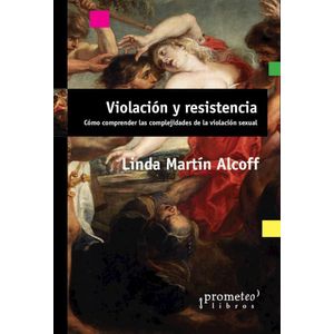 VIOLACION Y RESISTENCIA - Alcoff, Linda Martin