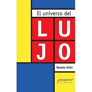 UNIVERSO DEL LUJO, EL - Ortiz, Renato