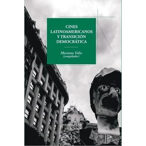 CINES LATINOAMERICANOS Y TRANSICION DEMOCRATICA - Veliz, Mariano