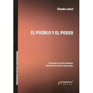 PUEBLO Y EL PODER, EL - Lefort, Claude