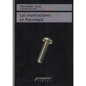 EXPLICACIONES EN PSICOLOGIA, LAS - Talak, Ana Maria