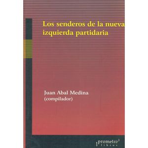 SENDEROS DE LA NUEVA IZQUIERDA PARTIDARIA, LOS - Abal Medina, Juan