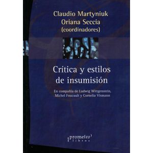 CRITICA Y ESTILOS DE INSUMISION EN COMPAÑIA DE WITTGENSTEIN - Martyniuk, Claudio