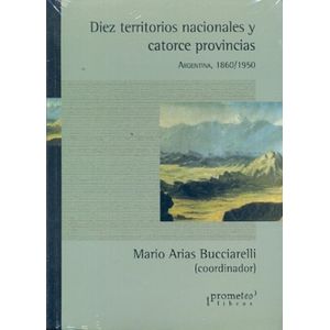 DIEZ TERRITORIOS NACIONALES Y CATORCE PROVINCIAS ARGENTINA - Arias Bucciarelli, Mario