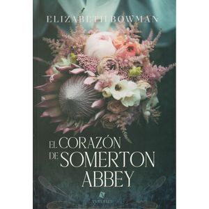 CORAZON DE SOMERTON ABBEY, EL - Bowman, Elizabeth