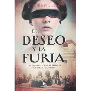 DESEO Y LA FURIA, EL - Benitez, Luis Ernesto