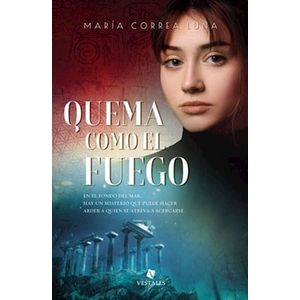 QUEMA COMO EL FUEGO - Correa Luna, Maria